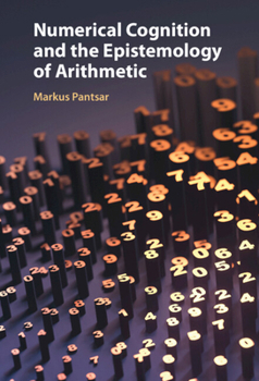 Hardcover Numerical Cognition and the Epistemology of Arithmetic Book