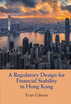 Hardcover A Regulatory Design for Financial Stability in Hong Kong Book