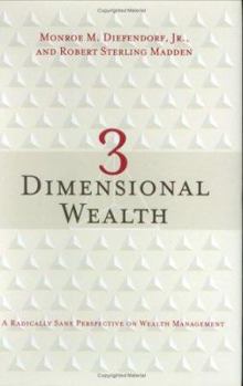 Hardcover 3 Dimensional Wealth: A Radically Sane Perspective on Wealth Management Book