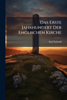 Paperback Das Erste Jahrhundert Der Englischen Kirche Book
