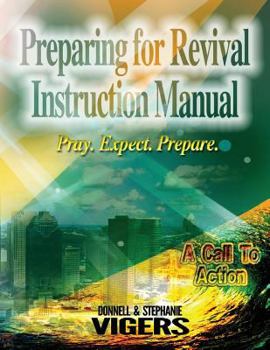 Paperback Preparing for Revival Instruction Manual: Pray. Expect. Prepare. Book