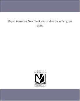 Paperback Rapid Transit in New York City and in the Other Great Cities. Book