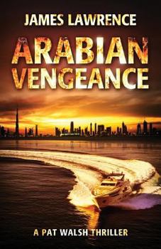 Paperback Arabian Vengeance: A Pat Walsh Thriller Book