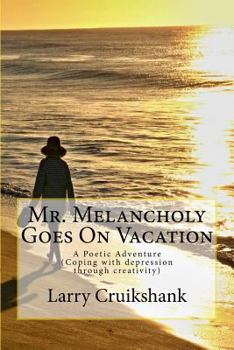 Paperback Mr. Melancholy Goes On Vacation: (A Poetic Adventure) Book