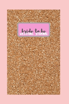 BRIDE TO BE Wedding Journal: Notebook