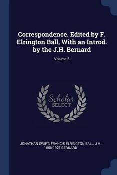 Paperback Correspondence. Edited by F. Elrington Ball, with an Introd. by the J.H. Bernard; Volume 5 Book