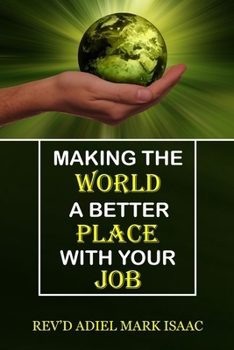 Paperback Making the World a Better Place with Your Job Book