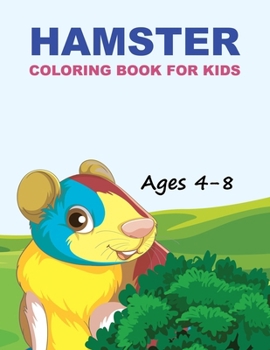 Hamster Coloring Book For Kids Ages 4-8