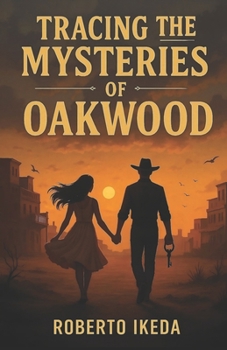 Paperback "Tracing the Mysteries of Oakwood": Brief Love Stories by "Roberto Ikeda" Book