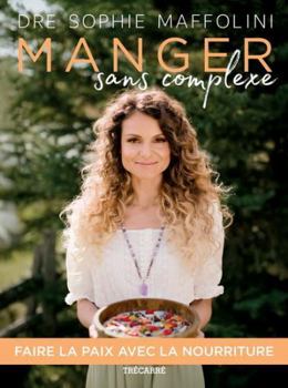 Paperback Manger sans complexe-Faire la paix avec la nourriture [French] Book