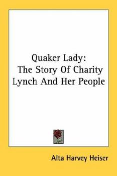 Quaker Lady: The Story Of Charity Lynch And Her People