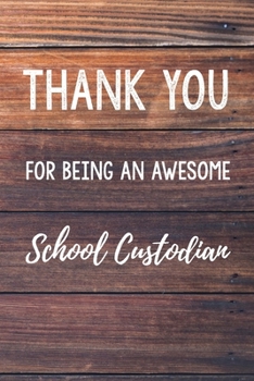 Paperback Thank You For Being An Awesome School Custodian: 6x9" Dot Bullet Wood Notebook/Journal Gift Idea For School Custodians, Groundskeeper, Janitor Book