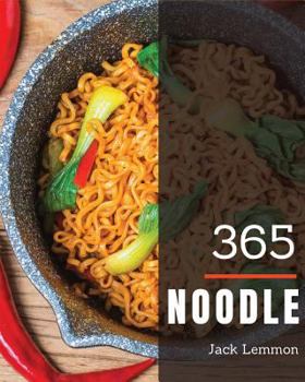 Paperback Noodle 365: Enjoy 365 Days with Amazing Noodle Recipes in Your Own Noodle Cookbook! [book 1] Book