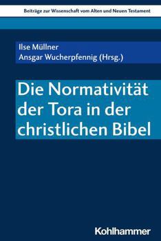 Paperback Die Normativitat Der Tora in Der Christlichen Bibel [German] Book