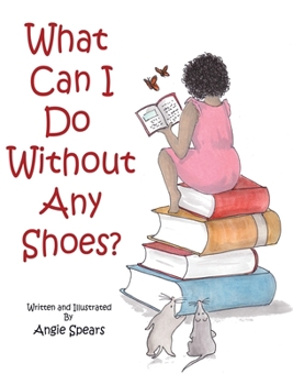 Hardcover What Can I Do Without Any Shoes? Book