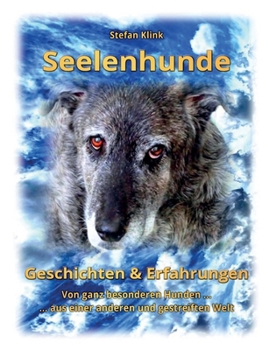 Paperback Seelenhunde: Geschichten & Erfahrungen [German] Book
