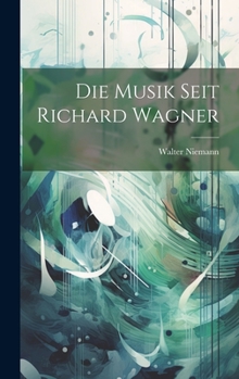 Hardcover Die Musik Seit Richard Wagner [German] Book