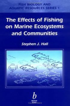 Hardcover Effects of Fishing on Marine Ecosystems and Communities (Fish and Aquatic Resources) Book