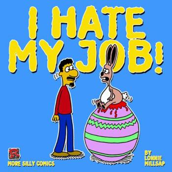 Paperback I Hate My Job!: More Silly Comics Book