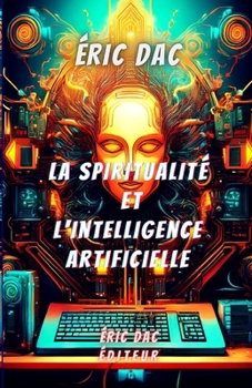 Paperback La spiritualité et l'intelligence artificielle Book