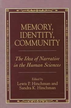 Memory, Identity, Community: The Idea of Narrative in the Human Sciences (Suny Series in the Philosophy of the Social Sciences)