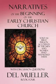 Paperback Narratives of the Beginning of the Early Christian Church: Book Four Book