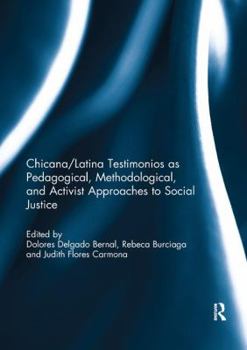 Paperback Chicana/Latina Testimonios as Pedagogical, Methodological, and Activist Approaches to Social Justice Book