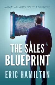 THE SALES BLUEPRINT: WHAT WINNERS DO DIFFERENTLY