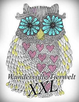 Paperback Wundervolle Tierwelt XXL: Malbuch Für Kinder Und Erwachsene [German] Book