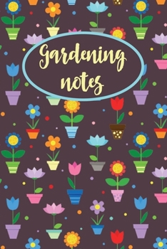 Paperback Gardening notes: Garden Journal & Palnner For Taking Notes & Journaling, Gardener Notebook, Gift For A Gardener Dad Or Mom. Book