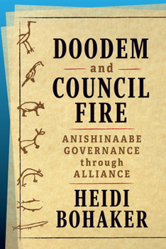 Paperback Doodem and Council Fire: Anishinaabe Governance Through Alliance Book