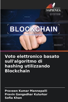 Paperback Voto elettronico basato sull'algoritmo di hashing utilizzando Blockchain [Italian] Book
