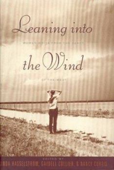 Hardcover Leaning Into the Wind: Women Write from the Heart of the West Book