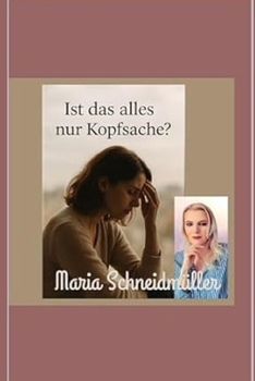 Ist Alles wirklich nur Kopfsache? (German Edition)