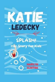 KATIE LEDECKY: Splash! Her Story for Kids