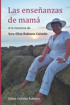 Paperback Las enseñanzas de mamá: A la memoria de Sara Oliva Rubiano Caicedo [Spanish] Book