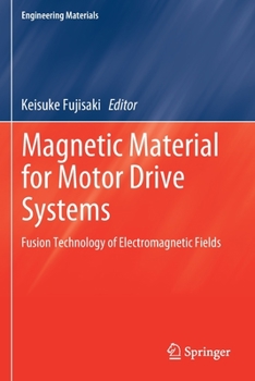 Paperback Magnetic Material for Motor Drive Systems: Fusion Technology of Electromagnetic Fields Book