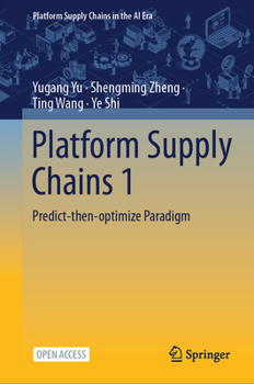 Hardcover Platform Supply Chains 1: Predict-Then-Optimize Paradigm Book