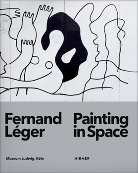 Hardcover Fernand Léger: Painting in Space Book
