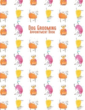 Paperback Dog Grooming Appointment Book: 2020 - Yoga Dogs Book