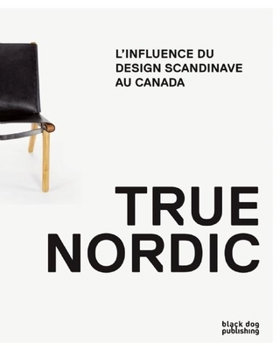 Paperback Nordique: L'Influence Du Design Scandinave Au Canada [French] Book