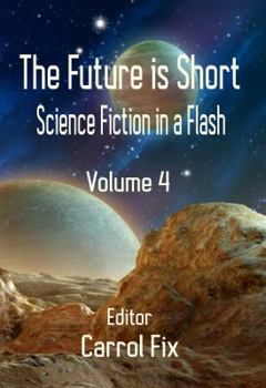 Paperback The Future is Short: Science Fiction in a Flash Book