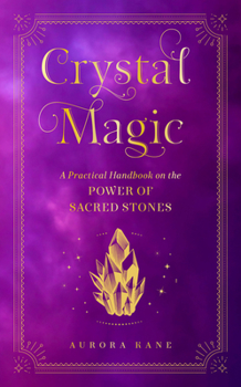 Hardcover Crystal Magic: A Practical Handbook on the Power of Sacred Stones Book