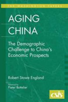 Paperback Aging China: The Demographic Challenge to China's Economic Prospects Book