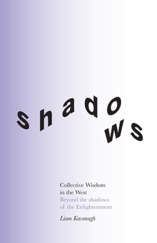 Paperback Collective Wisdom in the West: Beyond the shadows of the Enlightenment Book