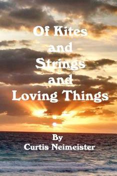 Paperback Of Kites and Strings and Loving Things Book