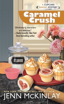 Caramel Crush - Book #9 of the Cupcake Bakery Mystery