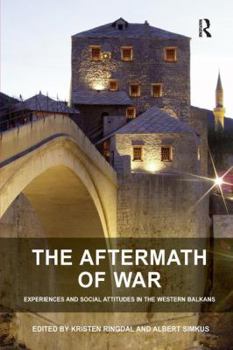 Hardcover The Aftermath of War: Experiences and Social Attitudes in the Western Balkans Book