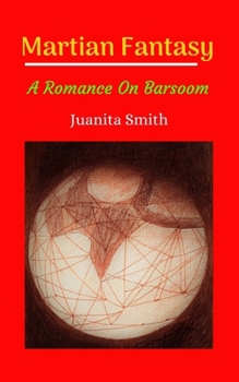 Paperback Martian Fantasy: A Romance On Barsoom Book