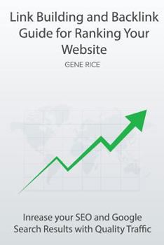 Paperback Link Building and Backlink Guide for Ranking Your Website: Inrease your SEO and Google Search Results with Quality Traffic Book